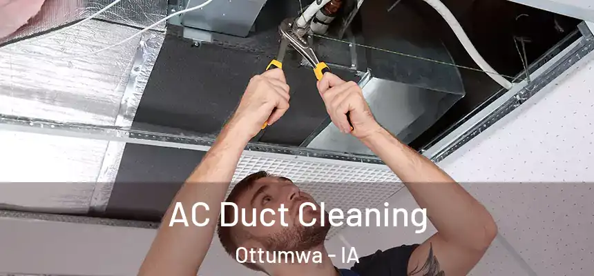  AC Duct Cleaning Ottumwa - IA