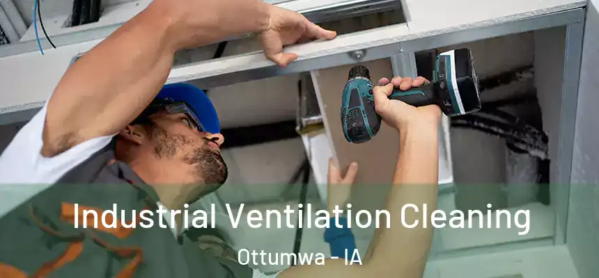  Industrial Ventilation Cleaning Ottumwa - IA